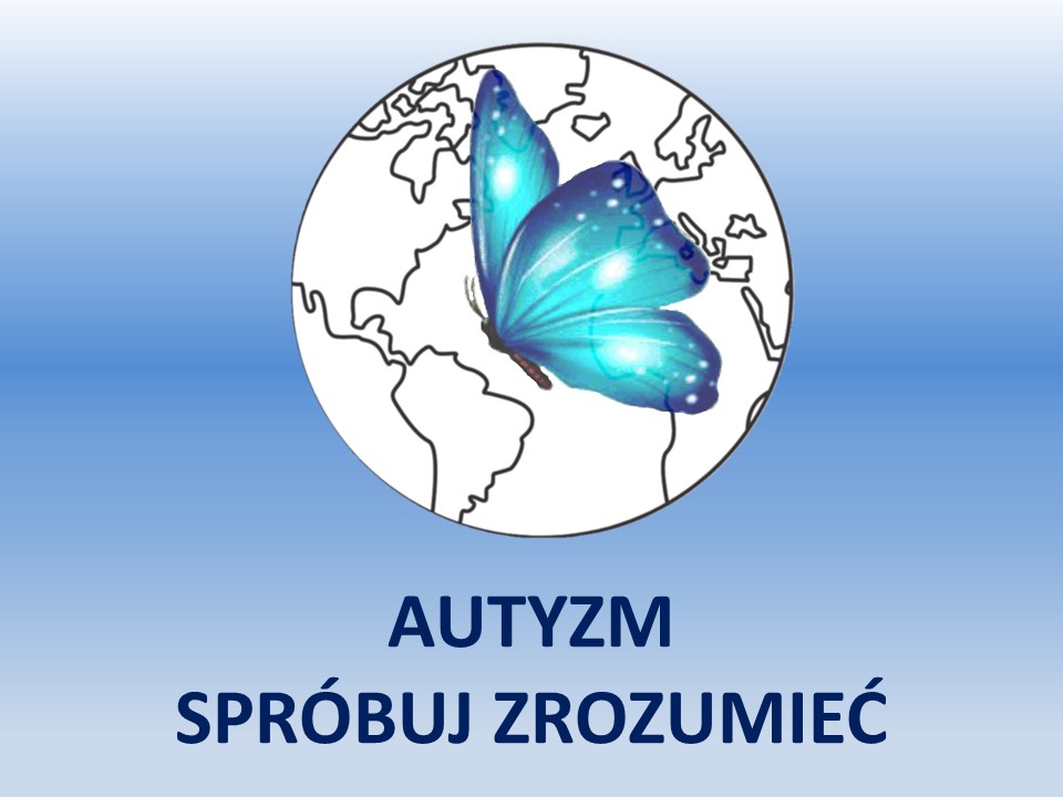 Autyzm- spróbuj zrozumieć Logo akcji z niebieskim tłem a na nim kula ziemska, motyl i napis „Autyzm – spróbuj zrozumieć”.l