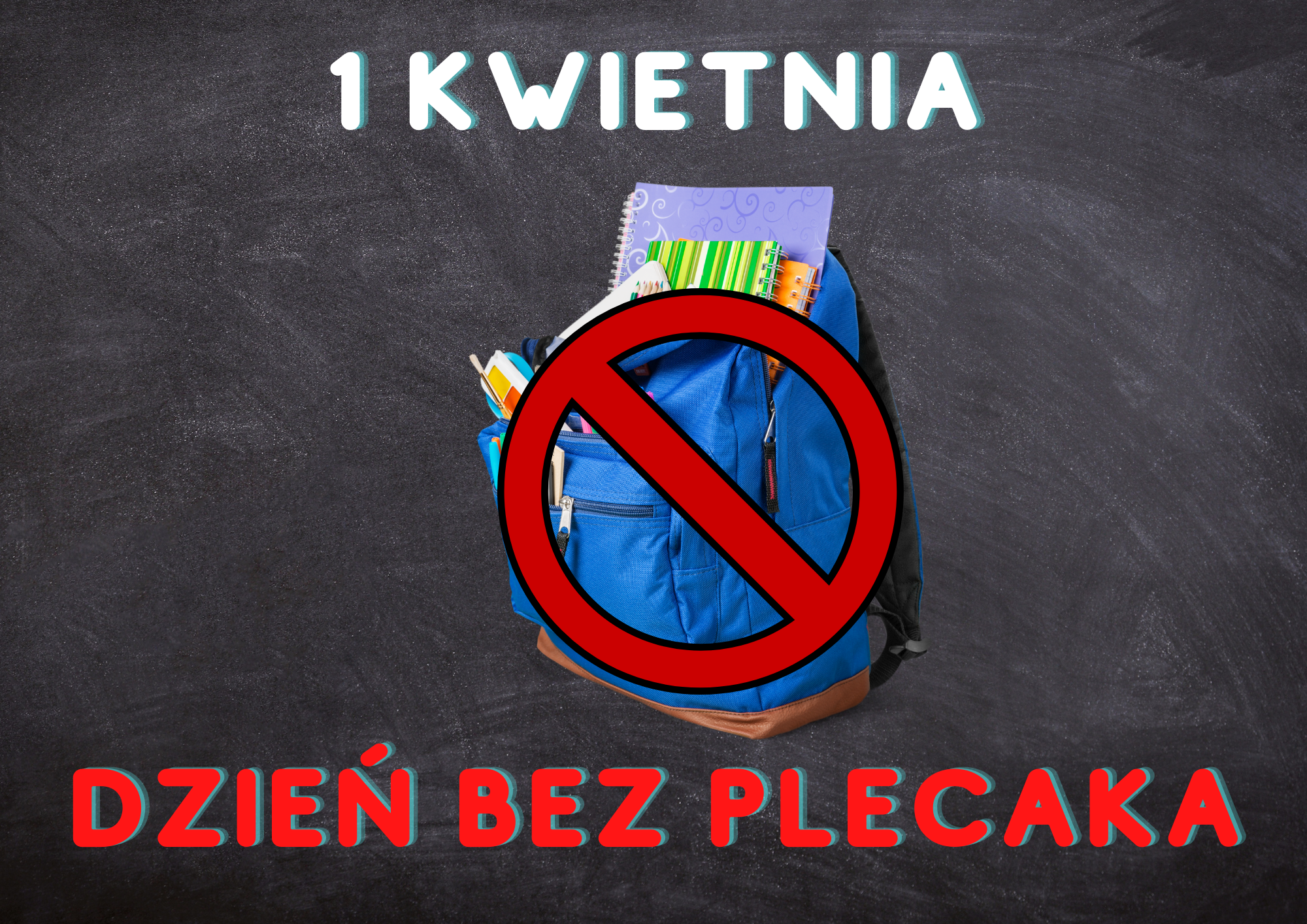 Dzień bez plecaka Na czarnym tle widać przekreślony plecak. Na dole napis "dzień bez plecaka"