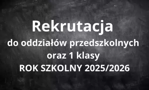 Zdjęcie do Rekrutacja do oddział&oacute;w przedszkolnych i klas pierwszych na rok szkolny 2025/2026