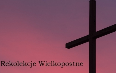 Zdjęcie do Harmonogram rekolekcji