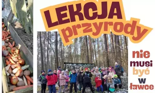 Zdjęcie do Lekcja przyrody nie musi być w ławce